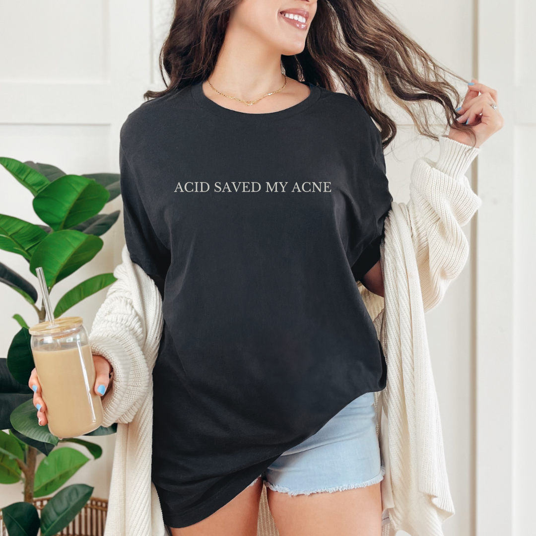 Acid Saved My Acne Shirt Esthetician Shirt